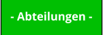 - Abteilungen -