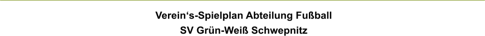 Verein‘s-Spielplan Abteilung FußballSV Grün-Weiß Schwepnitz